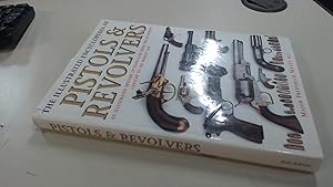 Seller image for The Illustrated Encyclopedia of Pistols and Revolvers: An Illustrated History of Hand Guns from the Sixteenth Century to the Present Day for sale by BoundlessBookstore