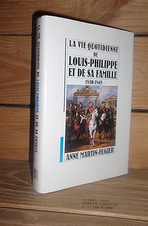 Bild des Verkufers fr LA VIE QUOTIDIENNE DE LOUIS-PHILIPPE ET DE SA FAMILLE, 1830-1848 zum Verkauf von Planet's books