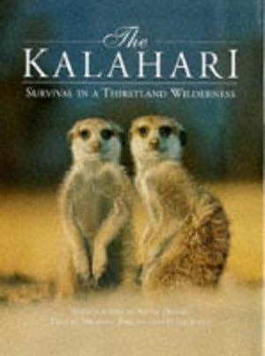 Image du vendeur pour The Kalahari: Survival in a Thirstland Wilderness mis en vente par WeBuyBooks