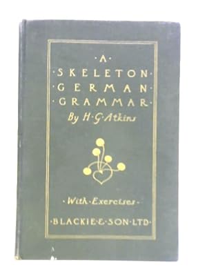 Seller image for A Skeleton German Grammar and German Exercises for sale by World of Rare Books