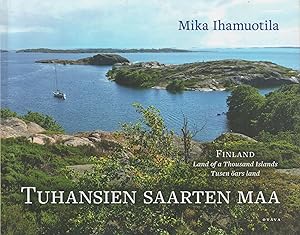 Tuhansien saarten maa = Finland : The Land of a Thousand Islands = Tusen Öars Land