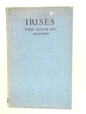 Imagen del vendedor de Irises: Their Culture and Selection a la venta por World of Rare Books