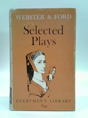 Imagen del vendedor de Webster And Ford: Selected Plays Introducion By G.B.Harrison a la venta por World of Rare Books