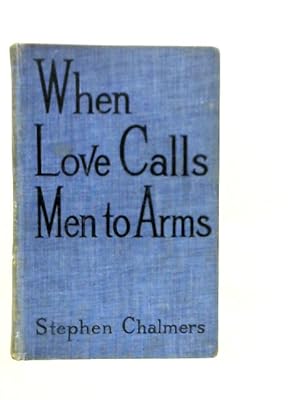 Seller image for When Love Calls Men to Arms for sale by World of Rare Books