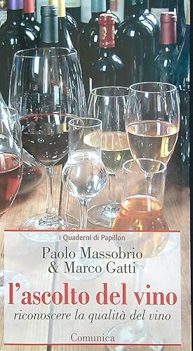 Seller image for L'ascolto del vino. Riconoscere la qualita' del vino for sale by Librodifaccia