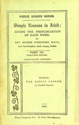 Bild des Verkufers fr Simple Lessons in Irish; Giving the pronunciation of each word (Gaelic Leave Series. Part. III) zum Verkauf von Kennys Bookstore