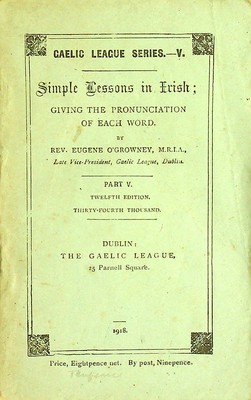 Bild des Verkufers fr Simple Lessons in Irish; Giving the pronunciation of each word (Gaelic Leave Series. Part. V) zum Verkauf von Kennys Bookshop and Art Galleries Ltd.