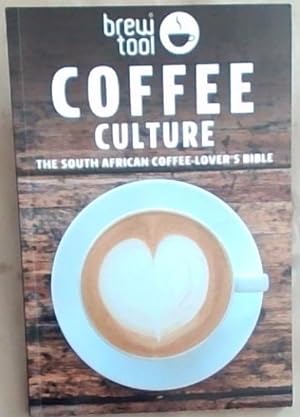 Image du vendeur pour Coffee Culture : The South African Coffee - Lovers' Bible mis en vente par Chapter 1