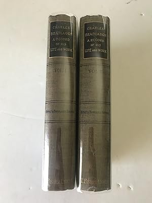 Seller image for Charles Bradlaugh : a Record of His Life & Work By His Daughter . .with an Account of His Parliamentary Struggle, Politics & Teachings (2 vol set) for sale by Sheapast Art and Books