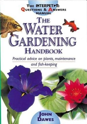 Imagen del vendedor de The Interpet Questions and Answers Manual: The Water Gardening Handbook a la venta por WeBuyBooks