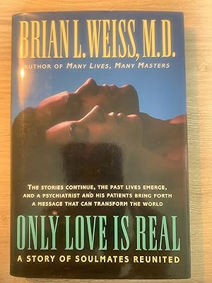 Seller image for Only Love is Real: A Story of Soulmates Reunited for sale by Wentworth Books