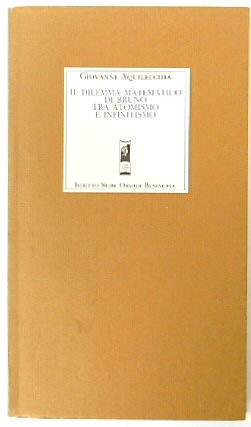 Bild des Verkufers fr Il Dilemma Matematico Di Bruno Tra Atomismo e Infinitismo zum Verkauf von PsychoBabel & Skoob Books