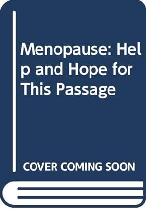 Image du vendeur pour Menopause: Help and Hope for This Passage mis en vente par Redux Books