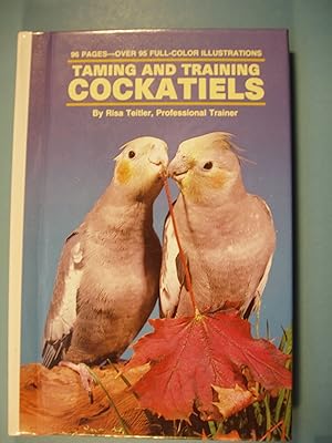 Seller image for Taming and Training Cockatiels for sale by PB&J Book Shop