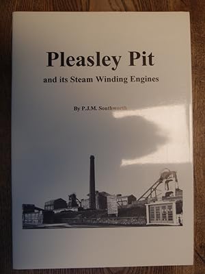 Bild des Verkufers fr Pleasley Pit and its Steam Winding Engines. zum Verkauf von George Kelsall Booksellers, PBFA, BA