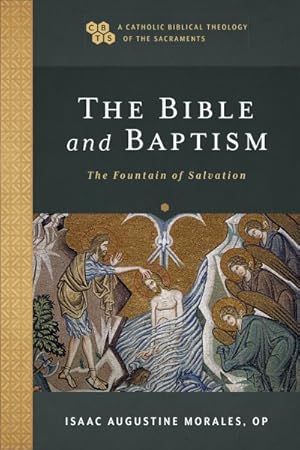 Image du vendeur pour Bible and Baptism : The Fountain of Salvation mis en vente par GreatBookPrices