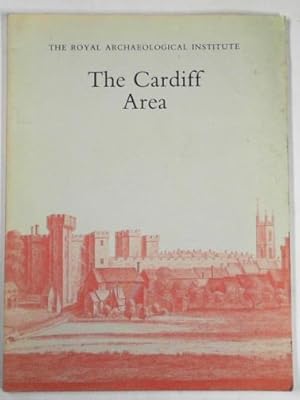 Imagen del vendedor de The Cardiff area: proceedings of the 139th summer meeting of the Royal Archaeological Institute, 1993 a la venta por Cotswold Internet Books