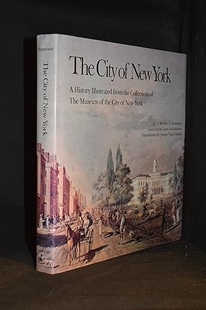 The City of New York; A History Illustrated from the Collections of the Museum of the City of New...
