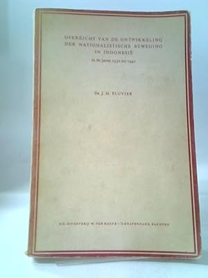 Bild des Verkufers fr Overzicht Van De Ontwikkeling Der Nationalistische Beweging In Indonesie In De Jaren 1930 Tot 1942 zum Verkauf von World of Rare Books