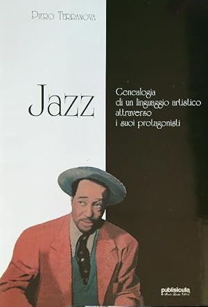 Seller image for Jazz. Geneaologia di un linguaggio artistico attraverso i suoi protagonisti for sale by Librodifaccia