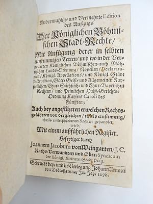 Andermahlig- und Vermehrte Edition des Ausszugs Der Königlichen Böhmischen Stadt-Rechte, mit Anfü...