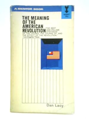 Bild des Verkufers fr The Meaning of the American Revolution zum Verkauf von World of Rare Books