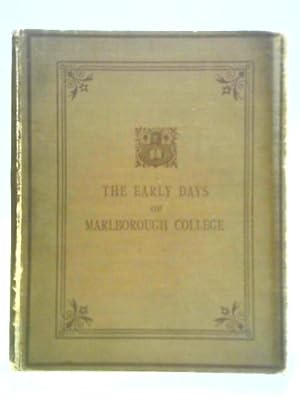 Image du vendeur pour The Early Days of Marlborough College mis en vente par World of Rare Books