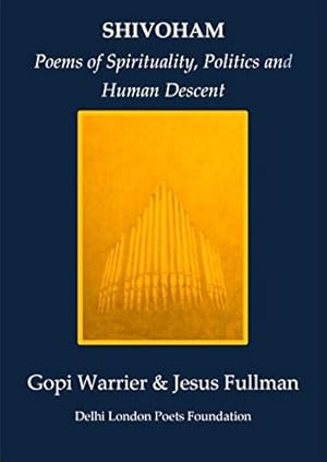 Imagen del vendedor de Shivoham: Poems of Spirituality, Politics and Human Descent a la venta por WeBuyBooks