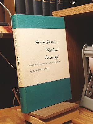 Seller image for Henry James's sublime Economy: Money as Symbolic Center in the Fiction for sale by Henniker Book Farm and Gifts