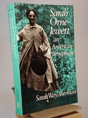 Seller image for Sarah Orne Jewett, an American Persephone for sale by Henniker Book Farm and Gifts