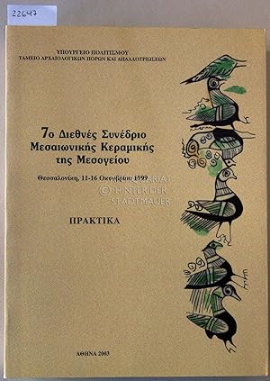 7o Diethnes Synedrio Mesaionikes Keramikes tes Mesogeiou. Praktika. - VIIe Congrès International ...