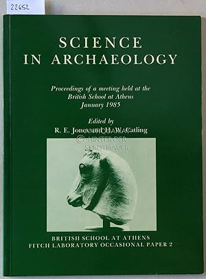 Seller image for Science in Archaeology. Proceedings of a meeting held at the British School at Athens, January 1985. [= British School at Athens Fitch Laboratory Occasional Papers, 2] for sale by Antiquariat hinter der Stadtmauer