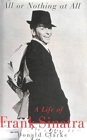 Bild des Verkufers fr All Or Nothing At All: A Biography Of Frank Sinatra zum Verkauf von M Godding Books Ltd