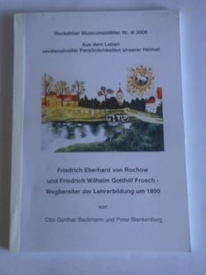 Friedrich Eberhard von Rochow und Friedrich Wilhelm Gotthilf Frosch - Wegbereiter der Lehrerbildu...