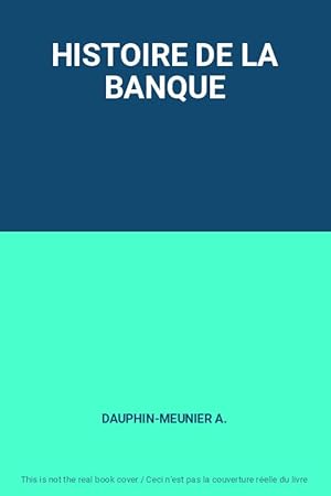 Seller image for HISTOIRE DE LA BANQUE for sale by Ammareal