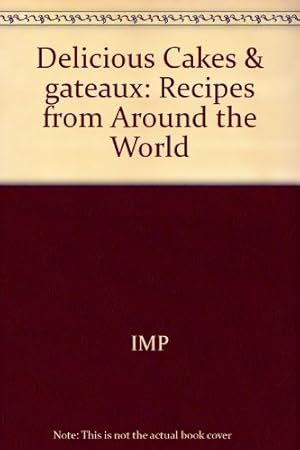 Seller image for Delicious Cakes & gateaux: Recipes from Around the World for sale by Ammareal