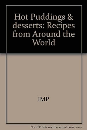 Seller image for Hot Puddings & desserts: Recipes from Around the World for sale by Ammareal