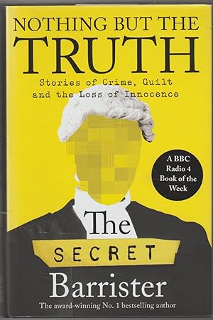 Seller image for Nothing But The Truth: Stories of Crime, Guilt and the Loss of Innocence for sale by The Glass Key