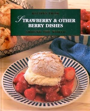 Seller image for Strawberry & Other Berry dishes: Recipes from Around the World for sale by Ammareal