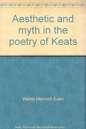 Image du vendeur pour Aesthetic and myth in the poetry of Keats mis en vente par Ammareal