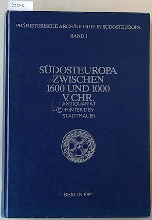 Imagen del vendedor de Sdosteuropa zwischen 1600 und 1000 v.Chr. [= Prhistorische Archologie in Sdosteuropa, Bd. 1] a la venta por Antiquariat hinter der Stadtmauer