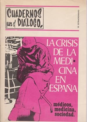Seller image for CUADERNOS PARA EL DIALOGO. LA CRISIS DE LA MEDICINA EN ESPAA. XX EXTRAORDINARIO. MAYO 1970 for sale by LIBRERIA TORMOS