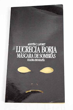 Imagen del vendedor de Lucrecia Borja, mscara de sombras a la venta por Alcan Libros