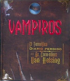 Bild des Verkufers fr Vampiros : el terrorfico diario del Dr. Cornelius Van Helsing zum Verkauf von Almacen de los Libros Olvidados