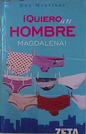 Imagen del vendedor de Quiero un hombre, Magdalena! a la venta por Almacen de los Libros Olvidados