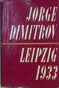 Imagen del vendedor de Jorge Dimitrov Leipzig 1933 Discursos, Cartas y Documentos a la venta por Almacen de los Libros Olvidados