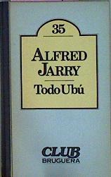 Imagen del vendedor de Todo Ubu a la venta por Almacen de los Libros Olvidados