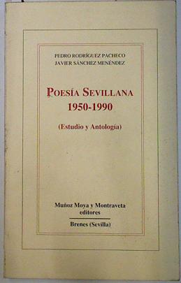 Imagen del vendedor de Poesa sevillana: 1950-1990 : antologa y estudios a la venta por Almacen de los Libros Olvidados