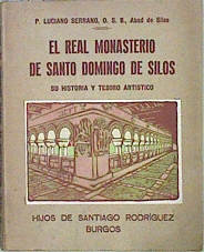 Seller image for El Real Monasterio de Santo Domingo de Silos Su historia y tesoro artstico for sale by Almacen de los Libros Olvidados