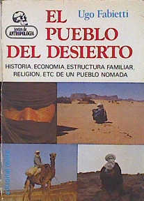 Imagen del vendedor de El Pueblo del desierto Historia, economa, estructura familiar, religin, etc de un pueblo nmada a la venta por Almacen de los Libros Olvidados